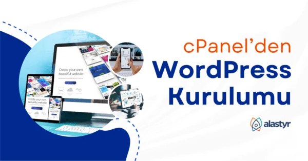 cPanel ile WordPress Kurulumu Nasıl Yapılır?