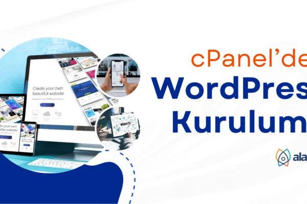 cPanel ile WordPress Kurulumu Nasıl Yapılır?