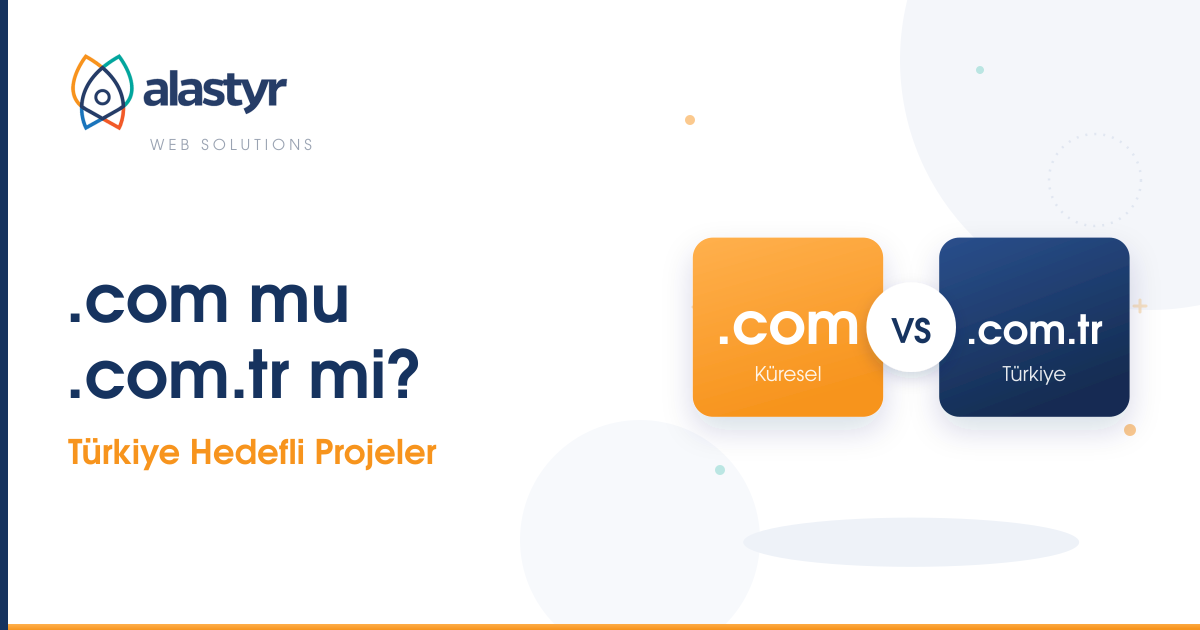 .com mu .com.tr mi? Türkiye Hedefli Projeler İçin Doğru Seçim