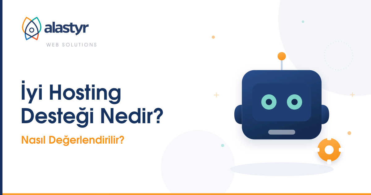 İyi Hosting Desteği Nedir? Nasıl Değerlendirilir?