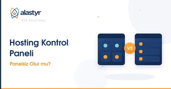 Hosting Kontrol Paneli Neden Önemli? Panelsiz Olur mu?