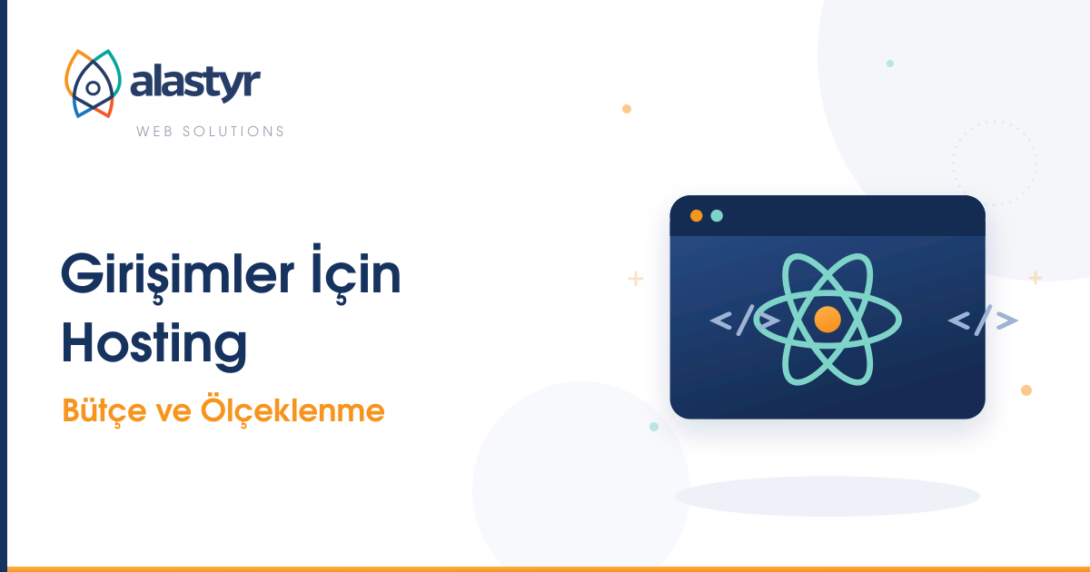 Girişimler (Startup) İçin Hosting: Bütçe ve Ölçeklenme Rehberi